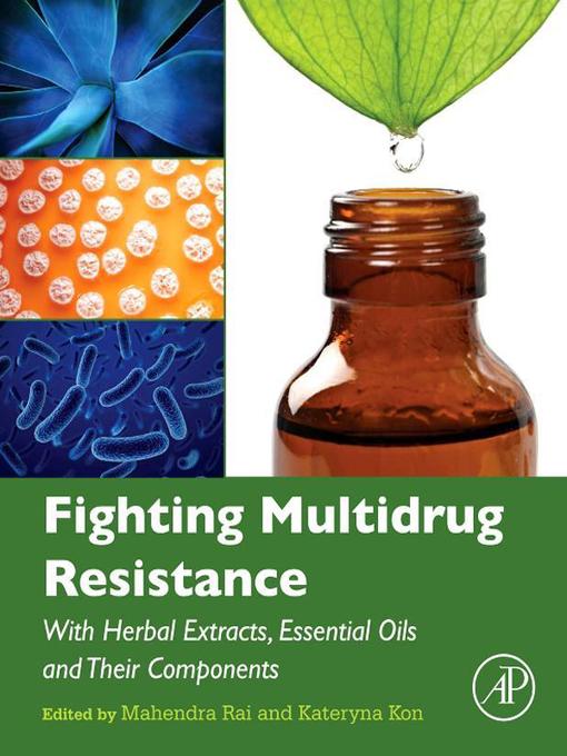 Title details for Fighting Multidrug Resistance with Herbal Extracts, Essential Oils and Their Components by Mahendra Rai - Available